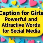 Caption for Girls Powerful and Attractive Words for Social Media