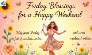 150+ Friday Blessings for a Happy Weekend – Cute Pics (2025)