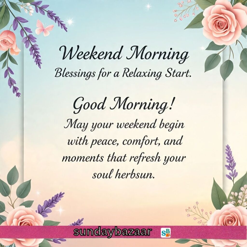 Weekend Morning Blessings for a Relaxing Start